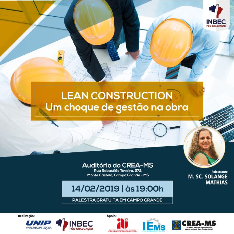 O INBEC-CG o convida para a palestra “LEAN CONSTRUCTION, UM CHOQUE DE GESTÃO NA OBRA”